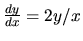 ${{dy}\over{dx}} = 2y/x$